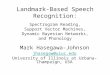 Landmark-Based Speech Recognition: Spectrogram Reading, Support Vector Machines, Dynamic Bayesian Networks, and Phonology