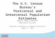 The U.S. Census Bureau’s Postcensal and Intercensal Population Estimates
