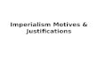 Imperialism Motives & Justifications