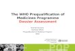 The WHO Prequalification of Medicines Programme Dossier Assessment