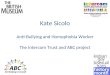 Kate Sicolo Anti-Bullying and Homophobia Worker The Intercom Trust and ABC project