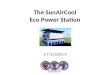 The SunAirCool Eco Power Station