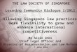 Learning Community Dialogue 1/2012  Allowing Singapore law practices  more  flexibility to grow and enhance international competitiveness