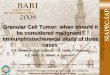 Granular Cell Tumor: when should it be considered malignant? Immunohistochemical study of three cases