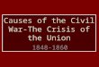 Causes of the Civil War-The Crisis of the Union