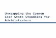 Unwrapping the Common Core State Standards for Administrators