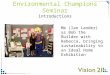 Environmental Champions Seminar introductions