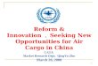 Reform & Innovation ， Seeking New Opportunities for Air Cargo in China CATA  Market Research Dept.  QingYu Zhu March 26, 2008