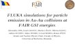 FLUKA simulations for particle emission in Au-Au collisions at FAIR GSI energies