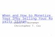 When and How to Monetize Your IPby Selling Your Royalty Stream