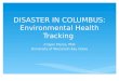 DISASTER IN COLUMBUS: Environmental Health Tracking