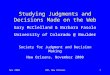Studying Judgments and Decisions Made on the Web Gary McClelland & Barbara Fasolo University of Colorado @ Boulder Society for Judgment and Decision Making