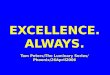 EXCELLENCE. ALWAYS. Tom Peters/The Luminary Series/ Phoenix/26April2006