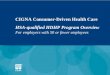 CIGNA Consumer-Driven Health Care HSA-qualified HDHP Program Overview For employers with 50 or fewer employees