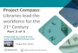 Project Compass:  Libraries  lead the workforce for the 21 st Century