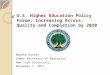 U.S. Higher Education Policy Forum:  Increasing Access, Quality and Completion by 2020