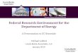 ] Federal Research Environment for the Department of Energy A Presentation to UC Riverside