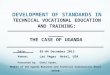 DEVELOPMENT OF STANDARDS IN TECHNICAL VOCATIONAL EDUCATION AND TRAINING :