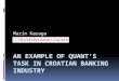 An Example of Quant’s Task in Croatian Banking Industry