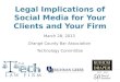 Legal Implications of Social Media for Your Clients and Your Firm