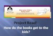 Project Read!  How do the books get to the kids?