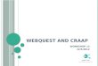 webquest  And  craap Workshop 12 22/5/2012
