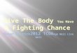 Give The Body  You Have  A Fighting Chance Susan Merrick 2012 TCOA Age Well Live Well