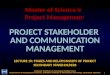 LECTURE  10:  STAKES AND RELATIONSHIPS OF PROJECT SECONDARY STAKEHOLDERS
