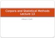 Corpora and Statistical Methods Lecture  13