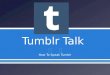 Tumblr  Talk
