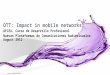 OTT:  Impact  in mobile  networks