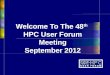 Welcome To The  48 th HPC User Forum Meeting September 2012