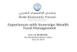 Experiences with Sovereign Wealth Fund Management Eric LE BORGNE The World Bank (Beirut office) May 10, 2013