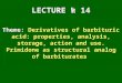 LECTURE  №  1 4 Theme:  Derivatives of barbituric acid: properties, analysis, storage, action and use. Primidone as structural analog of barbiturates