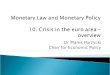 Monetary  Law and  Monetary  Policy 10.  Crisis in the  euro  area  –  overview