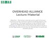 OVERHEAD ALLIANCE  Lecture Material