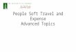 People Soft Travel and Expense Advanced Topics