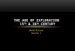 THE AGE OF EXPLORATION  15 th  & 16 th  CENTURY