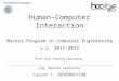 Human-Computer Interaction Master Program in Computer Engineering a.a. 2011-2012 Prof.ssa  Franca Garzotto  Ing. Matteo Valoriani