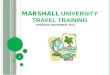 Marshall  University        Travel Training updated  December 2012