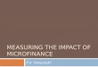Measuring the impact of Microfinance