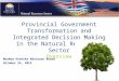 Provincial Government Transformation and Integrated Decision Making in the Natural Resources Sector Overview