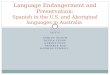Language Endangerment and Preservation: Spanish in the U.S. and Aboriginal languages in Australia