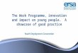 The Work Programme, innovation and impact on young people.  A showcase of good practice Youth Employment Convention