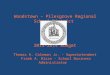 Woodstown – Pilesgrove Regional School District  2013-2014 Budget Thomas A. Coleman Jr. - Superintendent  Frank A. Rizzo - School Business Administrator