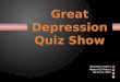 Great Depression Quiz Show