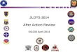 JLOTS 2014 After Action Review 041330 April 2014