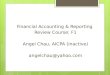 Financial Accounting & Reporting  Review Course: F1 Angel  Chau , AICPA (inactive) angelchau@yahoo.com