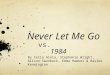 Never Let Me Go  vs. 1984