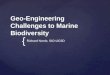 Geo-Engineering Challenges to Marine Biodiversity